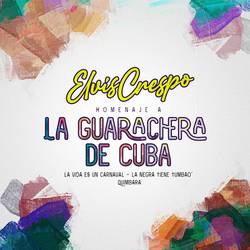 Portada de Homenaje a la Guarachera de Cuba: La Vida Es un Carnaval / La Negra Tiene Tumbao' / Quimbara (En Vivo)